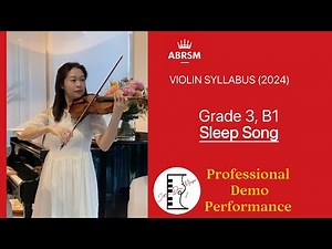 ABRSM Grade 3 Violin Exam (2024) B1 Sleep Song 英国皇家小提琴3级