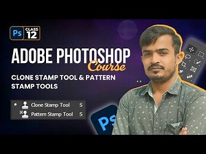 Adobe Photoshop CC Course Class 12 | Clone Stamp & Pattern Stamp Tool Explained | Aamir Designer