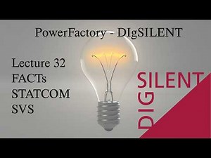 DIgSILENT PowerFactory Tutorial: Lecture 32, FACTs and STATCOM