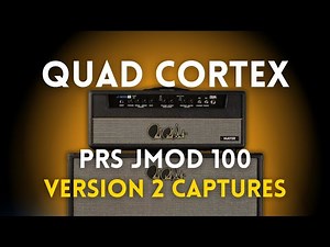 Quad Cortex V2 PRS JMOD 100 Capture Pack — Clean, Punchy, 3D!