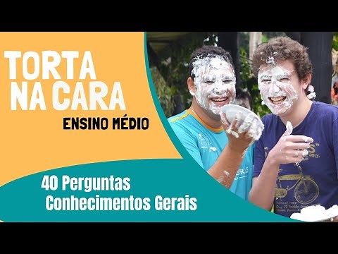 40 Perguntas Torta na Cara ¦ ENSINO MÉDIO