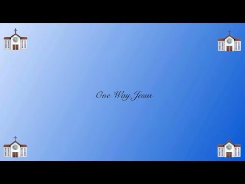 LyV 421: 🎶 One Way Jesus 🎶