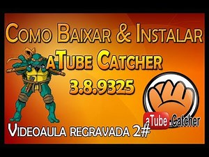 Tutorial - Como Baixar & Instalar aTube Catcher 3.8.9325