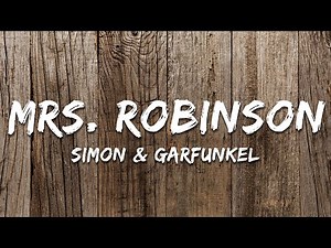 Simon & Garfunkel - Mrs. Robinson (Lyrics)