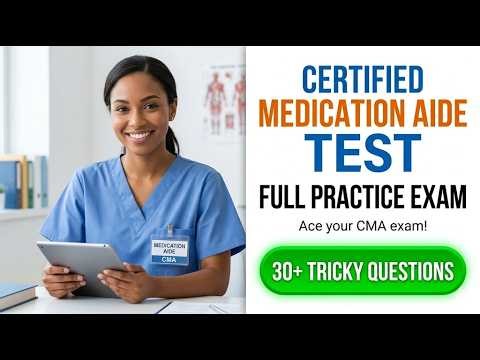 Master Your CMA Exam: 2026 Certified Medication Aide Practice Test & Study Guide