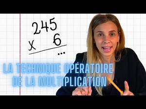 Comment poser une multiplication ? La technique opératoire !