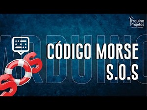 Curso de Arduino completo - Código morse S.O.S. com Arduino(vídeo 2)