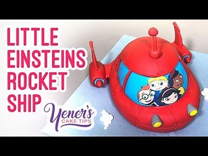 LITTLE EINSTEINS ROCKET SHIP Cake Tutorial | Yeners Cake Tips with Serdar Yener from Yeners Way