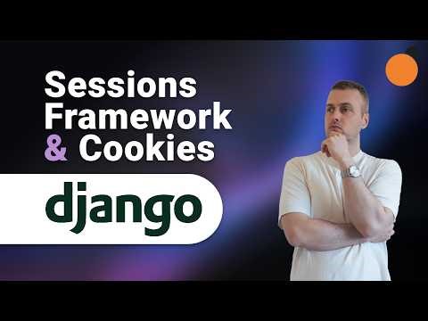 Django Sessions - Introduction to Session Data and Cookies