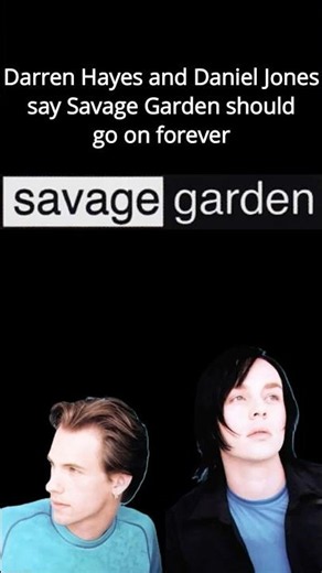 Savage Garden, Darren Hayes says the band should go forever in 2000
