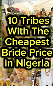 292K views · 3.9K reactions | 10 Tribes With The Cheapest Bride Price in Nigeria #nigeria #Marriage #yoruba #Hausa #reelsviralシ #2025reels #reelsfypシ | BuzzCentral Tv | Facebook