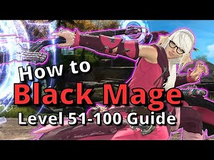 Dawntrail Black Mage Advanced Guide for Level 51-100: Endgame Opener and Rotations Included!