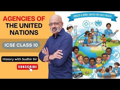 Major Agencies of United Nations - UNICEF, WHO, UNESCO | ICSE Class 10 History #icse2026