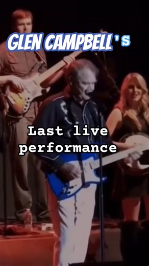 Glen Campbell's Last Live Performance