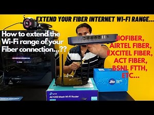 How to Extend your JioFiber or any Fiber Broadband Connection Wi-Fi Range.