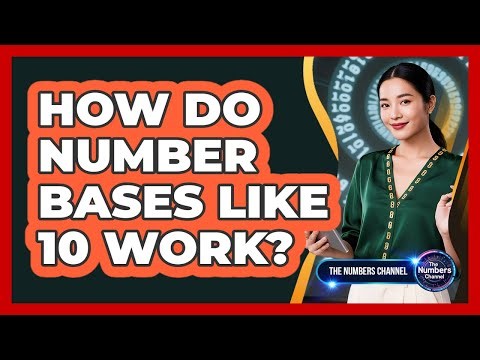How Do Number Bases Like 10 Work?