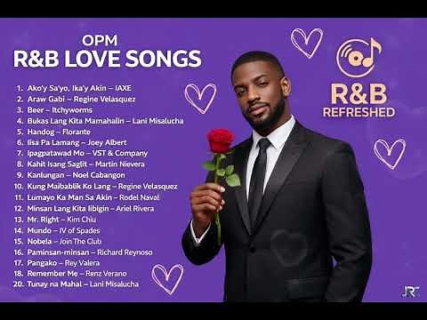 1 HOUR TOP FAVORITE OPM LOVE SONGS 💜 | TIMELESS OPM CLASSICS | R&B REFRESHED