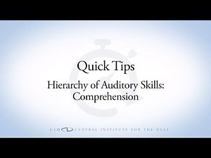 CID Quick Tips Video: Hierarchy of Auditory Skills: Comprehension