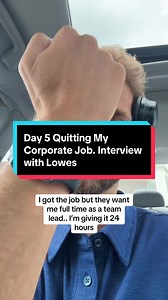 Quitting Corporate Job Day 5: Lowe’s Interview & Full-Time Team Lead Offer