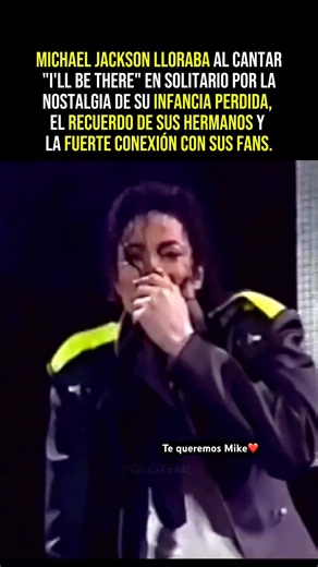 ¿Por qué lloraba Michael Jackson al cantar "I'll Be There"?