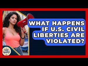 What Happens If U.S. Civil Liberties Are Violated? | Guide To Your Rights News