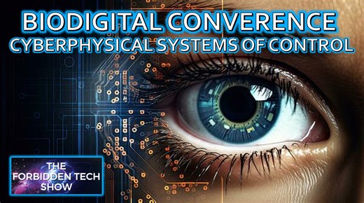 Biodigital Convergence Cyber Systems of Control Forbidden Tech Show