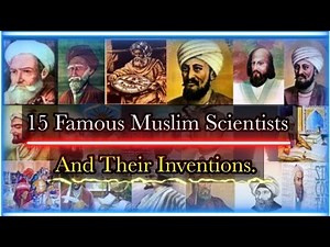 15 Famous Muslim Scientists & Their Inventions || Explore The World With Annie