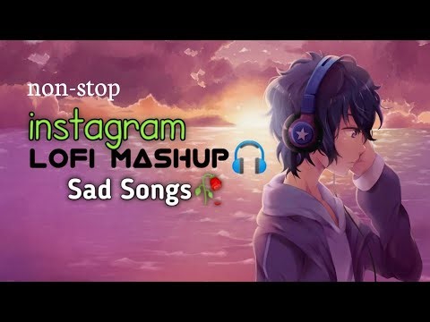 Lo-fi Instagram trending sad songs mashup remix 🎵