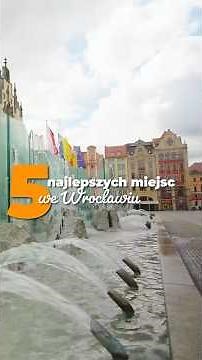 5 PLACES IN WROCŁAW THAT YOU MUST SEE