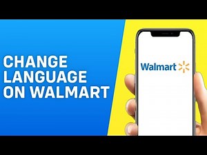 How to Change Language on Walmart App on iPhone/Android/Website