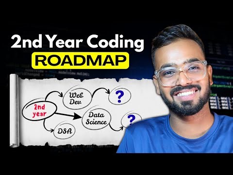 What Should You Do in 2nd Year of College? | Complete Coding Roadmap 2025