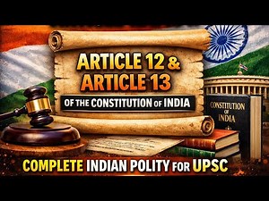 Article 12 and 13 of Constitution of India | Fundamental Rights of Indian Constitution | UPSC |