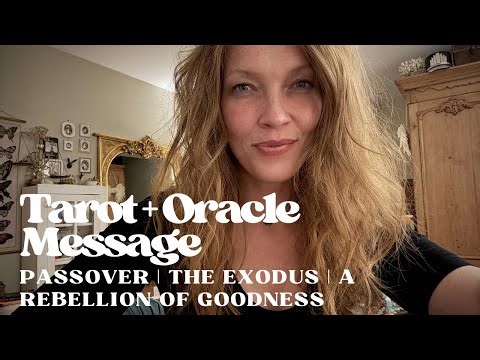 Tarot + Oracle Message | Passover | The Exodus | A Rebellion Of Goodness