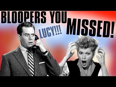 I Love Lucy Goofs and Bloopers