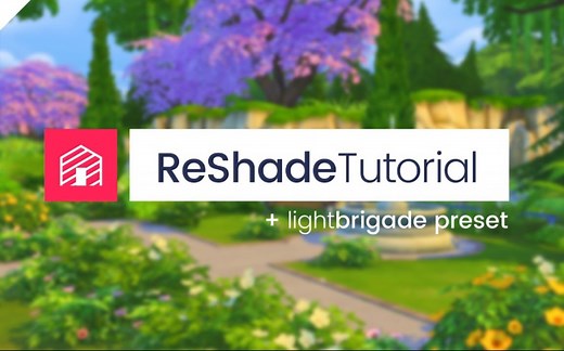 【模拟人生4|搬运】光影插件ReShade+ LightBrigade安装教程 by Harrie