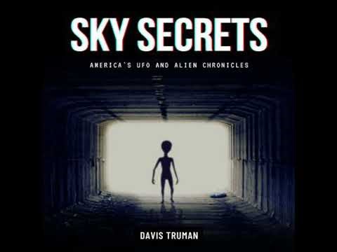 Sky Secrets: America's UFO And Alien Chronicles - Davis Truman