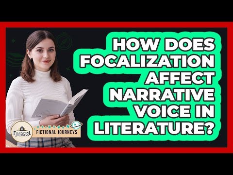How Does Focalization Affect Narrative Voice In Literature?