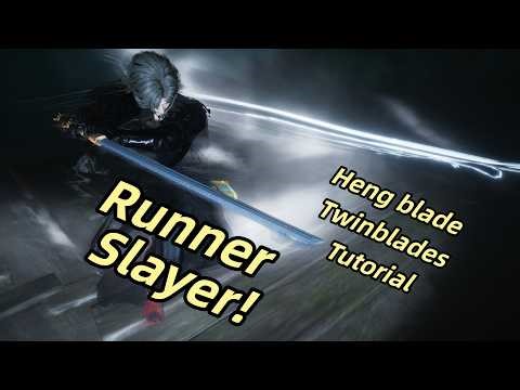Runner Slayer!How to become a Top-tier Heng blade/Twinblades Tutorial—Where winds meet PVP