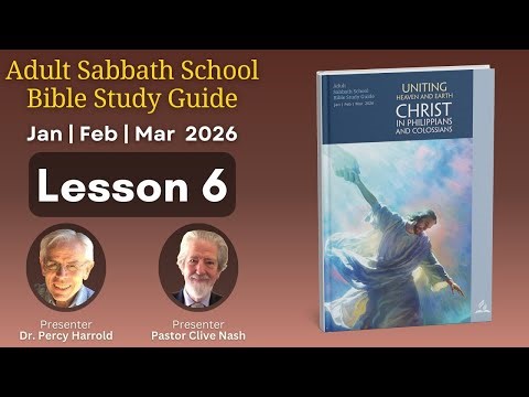 2026 Q1 Lesson 6 – Confidence Only in Christ – Audio by Dr Percy Harrold & Pr Clive Nash