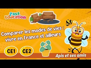 Comparer les modes de vies : vivre en France et ailleurs CE1 CE2 - Apis & ses amis Cours Exercices