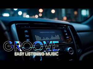 Easy Listening Groove – Drive & Focus Beats for Work and Relaxation