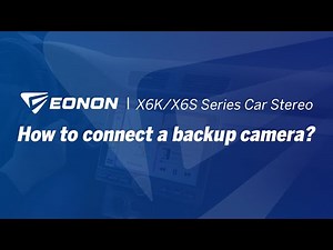 How to connect a backup camera? | Eonon X6K/X6S Series Android 13 Double Din Car Stereo