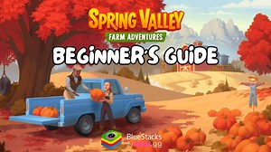 Beginner's Guide for Spring Valley: Farm Game – Essential Tips to Get Started | BlueStacks