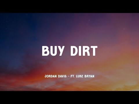 Jordan Davis - Buy Dirt ft. Luke Bryan (Music Video Lyrics)