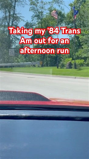 Taking my ‘84 Trans Am out for an Afternoon Run
