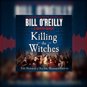 Hear a sneak preview of the KILLING THE WITCHES audiobook, read by the incredible Robert Petkoff. https://bit.ly/Order-KillingtheWitches | Bill O'Reilly