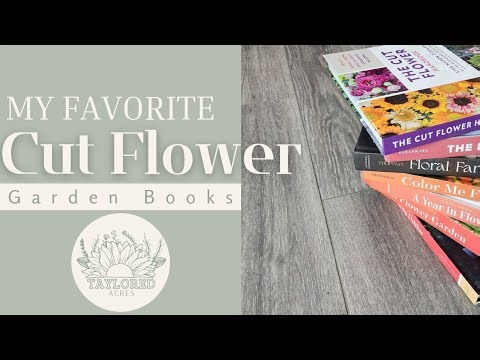 My Favorite Cut Flower Gardening Books to Grow Better Flowers & Arrange Better Bouquets