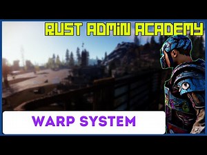 RUST WARP SYSTEM TUTORIAL | Rust Admin Academy | RAA | by SrtBull