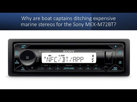 Why are boat captains ditching expensive marine stereos for the Sony MEX-M72BT?