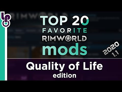 Top 20 QUALITY OF LIFE Mods in RimWorld 1.1 [2020]